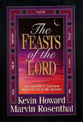 Image for The Feasts of the Lord God's Prophetic Calendar from Calvary to the Kingdom