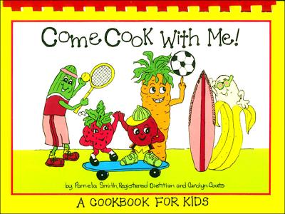 Image for Come Cook With Me!: A Cookbook for Kids
