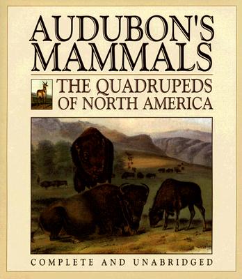 Audubon's Mammals: The Quadrupeds of North America