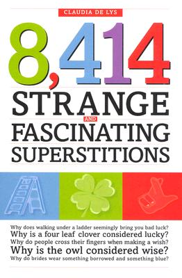 8,414 Strange and Fascinating Superstitions