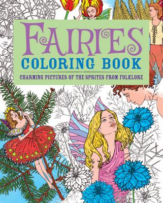 Fairies Coloring Book: Charming Pictures of the Sprites from Folklore (Chartwell Coloring Books)