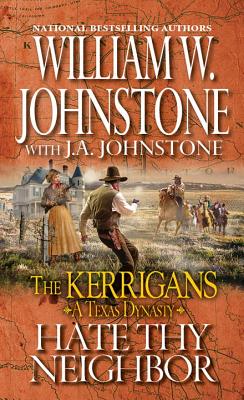 Hate Thy Neighbor (The Kerrigans A Texas Dynasty)