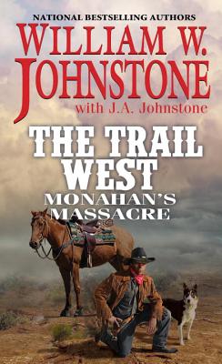 Monahan's Massacre (The Trail West)