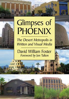 Glimpses of Phoenix: The Desert Metropolis in Written and Visual Media