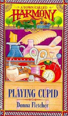 Playing Cupid (A Town Called Harmony, Book 1)