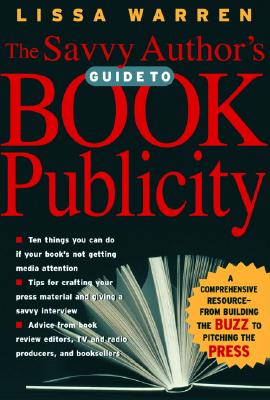 The Savvy Author's Guide To Book Publicity