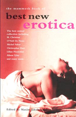 The Mammoth Book of Best New Erotica, Volume 3: The Latest Annual Collection (Mammoth Books)