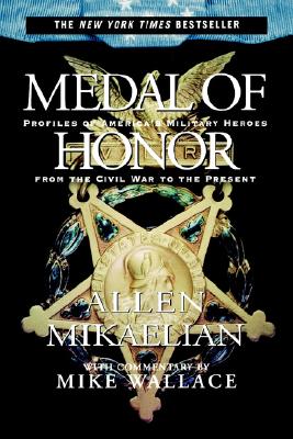 Medal of Honor: Profiles of America's Military Heroes from the Civil War to the Present