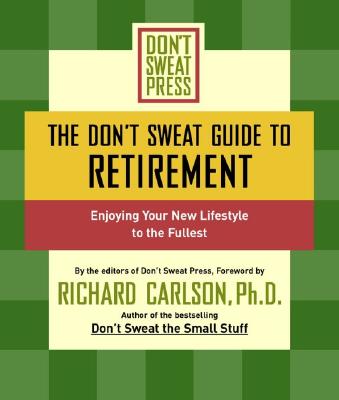 The Don't Sweat Guide To Retirement