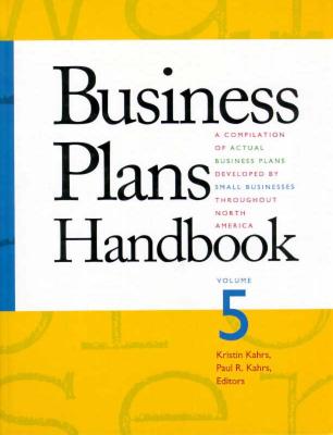 Business Plans Handbook: A Compilation of Actual Business Plans Developed by Small Businesses Throughout North America (Volume 5)