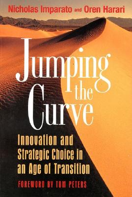 Jumping the Curve: Innovation and Strategic Choice in an Age of Transition