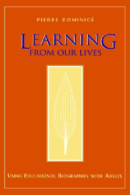 Image for Learning From Our Lives : Using Educational Biographies with Adults Learning From Our Lives : Using Educational Biographies with Adults