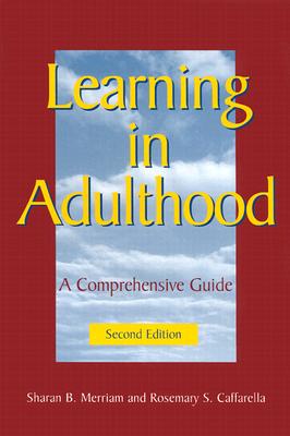 Image for Learning in Adulthood: A Comprehensive Guide (Jossey Bass Higher & Adult Education Series)