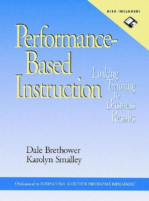 Performance-Based Instruction, includes a Microsoft Word diskette: Linking Training to Business Results