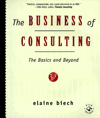Image for The Business of Consulting: The Basics and Beyond