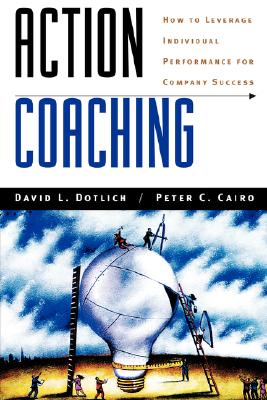 Image for Action Coaching: How to Leverage Individual Performance for Company Success