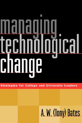 Image for Managing Technological Change : Strategies for College and University Leaders Managing Technological Change : Strategies for College and University Leaders