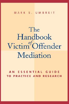 Image for The Handbook of Victim Offender Mediation: An Essential Guide to Practice and Research