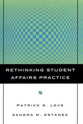 Rethinking Student Affairs Practice