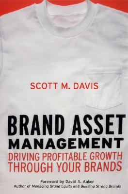 Brand Asset Management: Driving Profitable Growth Through Your Brands (Jossey Bass Business & Management Series)