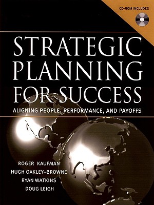 Image for Strategic Planning For Success: Aligning People, Performance, and Payoffs Strategic Planning For Success: Aligning People, Performance, and Payoffs