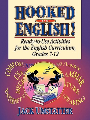 Hooked On English!: Ready-to-Use Activities for the English Curriculum, Grades 7-12