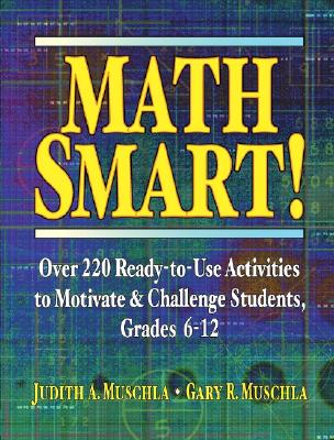 Math Smart!: Over 220 Ready-to-Use Activities to Motivate & Challenge Students, Grades 6-12