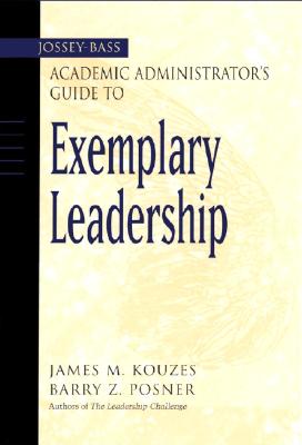 Image for The Jossey-Bass Academic Administrator's Guide toExemplary Leadership The Jossey-Bass Academic Administrator's Guide toExemplary Leadership