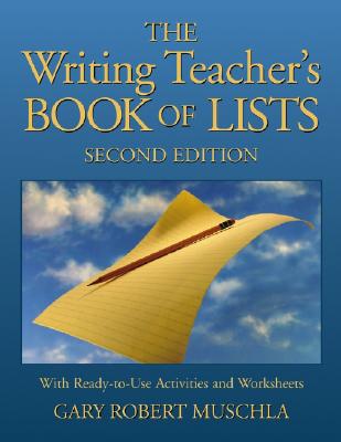 The Writing Teacher's Book of Lists with Ready-to-Use Activities and Worksheets , 2nd Edition