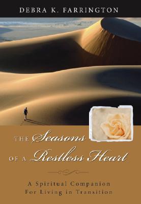 Image for The Seasons of a Restless Heart: A Spiritual Companion for Living in Transition The Seasons of a Restless Heart: A Spiritual Companion for Living in Transition