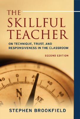 The Skillful Teacher: On Technique, Trust, and Responsiveness in the Classroom