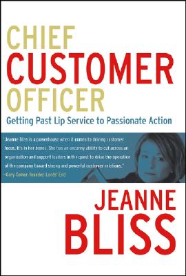 Image for Chief Customer Officer : Getting Past Lip Service to Passionate Action