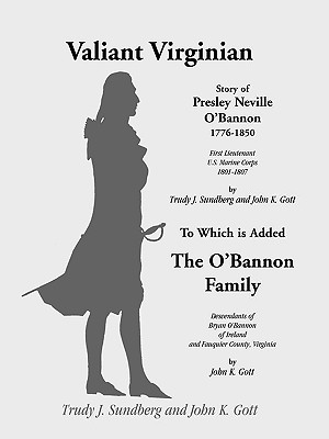 Image for Valiant Virginian: Story of Presley Neville O'Bannon, 1776-1850, to Which is Added the O'Bannon Family