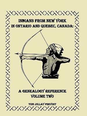 Image for Indians From New York in Ontario and Quebec, Canada: A Genealogy Reference, Volume 2