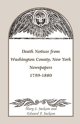 Death Notices from Washington County, New York, Newspapers, 1799-1880: : Death Notices