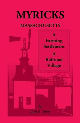 Image for Myricks, Massachusetts: A Farming Settlement, A Railroad Village