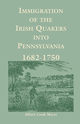Image for Immigration of the Irish Quakers into Pennsylvania: 1682-1750