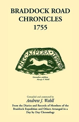 Image for Braddock Road Chronicles, 1755 (From the Diaries and Records of Members of the Braddock Expedition and Others Arranged in a Day by Day Chronology)