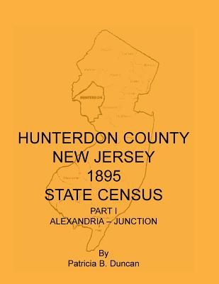 Image for Hunterdon County, New Jersey, 1895 State Census, Part I: Alexandria-Junction