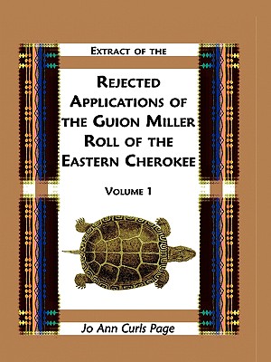 Image for Extract of Rejected Applications of the Guion Miller Roll of the Eastern Cherokee, Volume 1