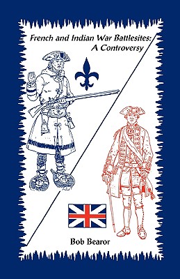 French and Indian War Battlesites: A Controversy