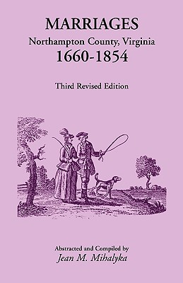 Image for Marriages: Northampton County, Virginia, 1660-1854, Third Revised Edition