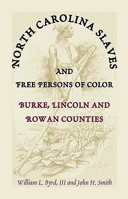 Image for North Carolina Slaves and Free Persons of Color: Burke, Lincoln, and Rowan Counties