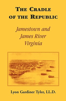 Image for The Cradle of the Republic: Jamestown and James River