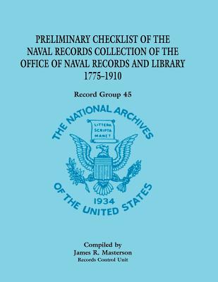 Image for Record Group 45: Preliminary Checklist of the Naval Records Collection of The Office of Naval Records and Library 1775-1910