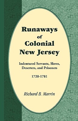 Image for Runaways of Colonial New Jersey: Indentured Servants, Slaves, Deserters, and Prisoners, 1720-1781