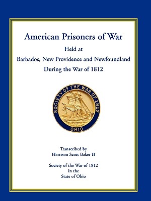 Image for American Prisoners of War Held at Barbados, Newfoundland and New Providence During the War of 1812