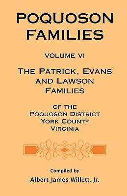 Image for Poquoson Families, Volume VI: The Patrick, Evans and Lawsons Families of the Poquoson District, York County, Virginia