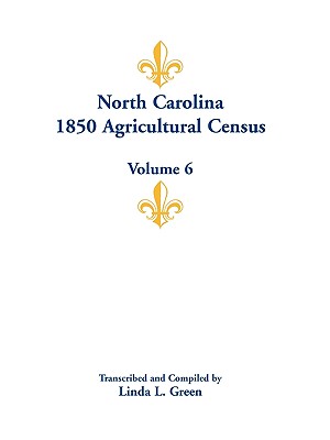 Image for North Carolina 1850 Agricultural Census: Volume 6