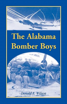 Image for The Alabama Bomber Boys: Unlocking Memories of Alabamians Who Bombed the Third Reich